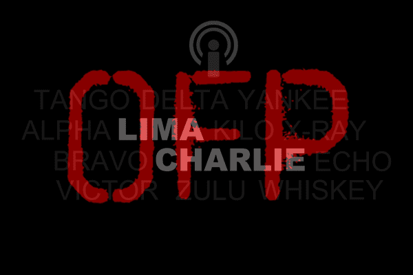 Image Lima Charlie News Radio - OFP - not your father's podcast about national security and defense